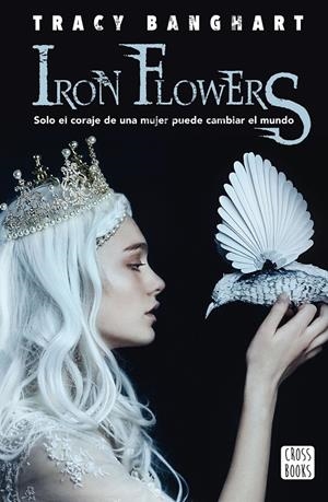 IRON FLOWERS | 9788408195306 | BANGHART, TRACY | Llibreria Online de Tremp