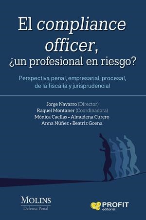 EL COMPLIANCE OFFICER | 9788416904969 | MONTANER FERNÁNDEZ, RAQUEL/NAVARRO MASSIP, JORGE/NÚÑEZ MIES, ANNA/CAELLAS CAMPRUBI, MÒNICA/GOENA VIV | Llibreria Online de Tremp