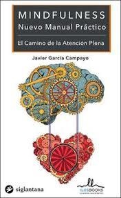 MINDFULNESS. NUEVO MANUAL PRÁCTICO | 9788416574674 | JAVIER GARCIA CAMPAYO