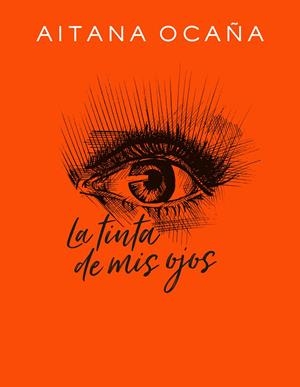 LA TINTA DE MIS OJOS | 9788420434032 | OCAÑA, AITANA | Llibreria Online de Tremp