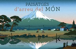PAISATGES D'ARREU DEL MÓN | 9788415315513 | LECOEUVRE, CLAIRE; MAHE, VINCENT