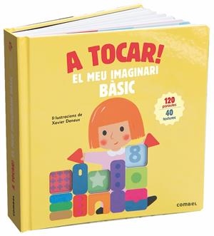 A TOCAR! EL MEU IMAGINARI BÀSIC | 9788491013983 | DENEUX, XAVIER | Llibreria Online de Tremp