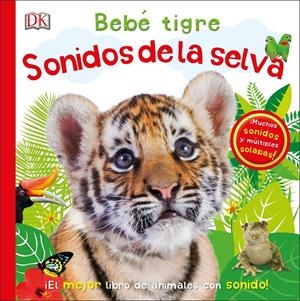 BEBÉ TIGRE: SONIDOS DE LA SELVA | 9780241364383 | VARIOS AUTORES, | Llibreria Online de Tremp
