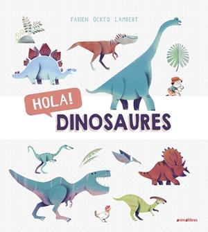 HOLA! DINOSAURES | 9788416844876 | ÖCKTO LAMBERT, FABIEN | Llibreria Online de Tremp