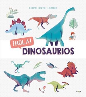¡HOLA! DINOSAURIOS | 9788491422099 | ÖCKTO LAMBERT, FABIEN