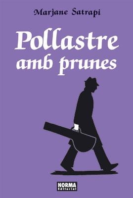POLLASTRE AMB PRUNES | 9788498479553 | SATRAPI, MARJANE | Llibreria Online de Tremp