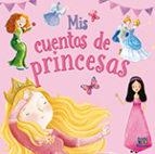 MIS CUENTOS DE PRINCESAS | 9788497868983 | VVAA