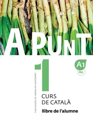 A PUNT. CURS DE CATALÀ. LLIBRE DE L'ALUMNE, 1 | 9788498839906 | VILAGRASA GRANDIA, ALBERT/Y OTROS | Llibreria Online de Tremp
