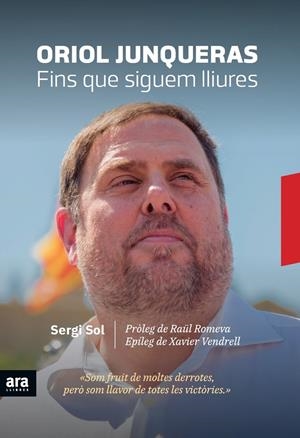 ORIOL JUNQUERAS. FINS QUE SIGUEM LLIURES | 9788416915729 | SOL I BROS, SERGI | Llibreria Online de Tremp