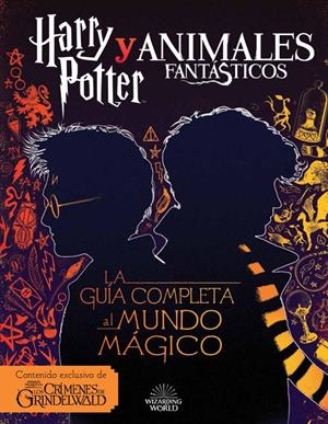 HARRY POTTER. HARRY POTTER Y ANIMALES FANTÁSTICOS.LA GUÍA AL MUNDO MÁGICO | 9788893675420 | Llibreria Online de Tremp