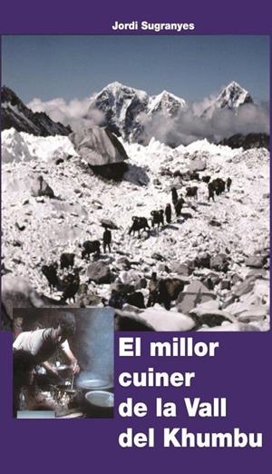 MILLOR CUINER DE LA VALL DEL KHUMBU, EL | 9788494895821 | JORDI SUGRANYES | Llibreria Online de Tremp