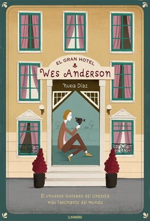 EL GRAN HOTEL WES ANDERSON | 9788417560553 | DÍAZ, NURIA | Llibreria Online de Tremp