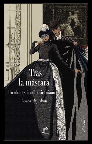 TRAS LA MASCARA | 9788494687556 | ALCOTT, LOUISA MAY