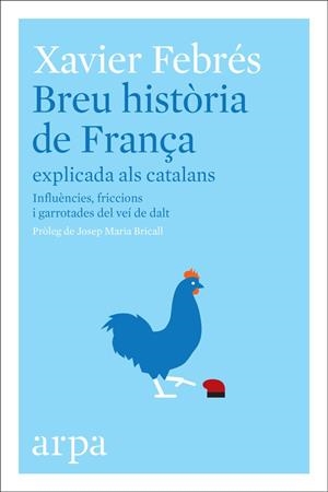 BREU HISTÒRIA DE FRANÇA EXPLICADA ALS CATALANS | 9788416601585 | FEBRÉS VERDÚ, XAVIER