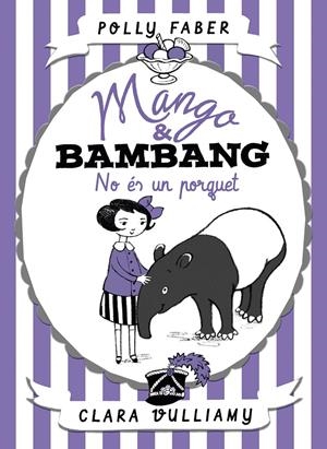 MANGO & BAMBANG. NO ÉS UN PORQUET | 9788491374039 | FABER, POLLY | Llibreria Online de Tremp
