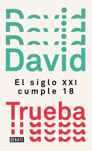 EL SIGLO XXI CUMPLE 18 | 9788499929910 | TRUEBA, DAVID | Llibreria Online de Tremp