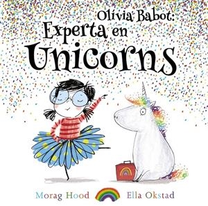 OLIVIA BABOT: EXPERTA EN UNICORNS | 9788448938321 | HOOD, MORAG | Llibreria Online de Tremp