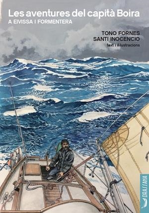 LES AVENTURES DEL CAPITÀ BOIRA A EIVISSA I FORMENT | 9788494862731 | TONO FORNES