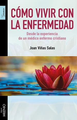 CÓMO VIVIR CON LA ENFERMEDAD | 9788497438469 | VIÑAS SALAS, JOAN | Llibreria Online de Tremp
