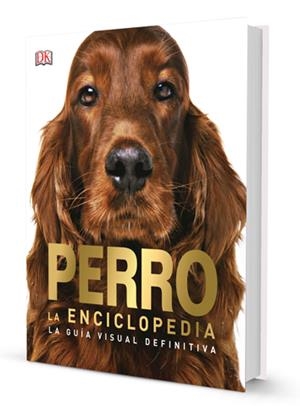 PERRO. LA ENCICLOPEDIA | 9788417452131 | AAVV | Llibreria Online de Tremp