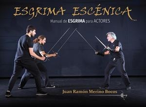 ESGRIMA ESCÉNICA | 9788490015933 | MERINO BOCOS, JUAN RAMÓN | Llibreria Online de Tremp