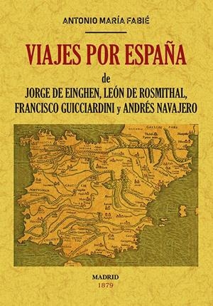 VIAJES POR ESPAÑA DE JORGE DE EINGHEN, DEL BARÓN DE LEON DE ROSMITHAL DE BLATNA, | 9788490015858 | EINGHEN, GEORG VON | Llibreria Online de Tremp