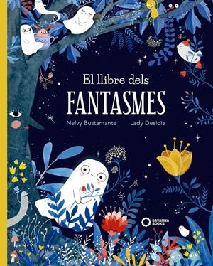 EL LLIBRE DELS FANTASMES | 9788494777875 | BUSTAMANTE, NELVY; DESIDIA, LADY