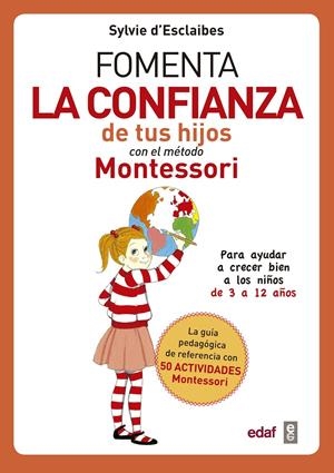 FOMENTA LA CONFIANZA DE TUS HIJOS CON EL MÉTODO MONTESSORI | 9788441438729 | D’ESCLAIBES, SYLVIE