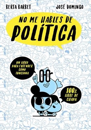 NO ME HABLES DE... POLITICA | 9788490437780 | BARBET, BERTA/DOMINGO, JOSÉ | Llibreria Online de Tremp