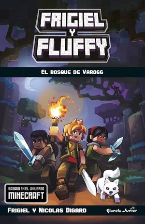 MINECRAFT. FRIGIEL Y FLUFFY. EL BOSQUE DE VAROGG | 9788408185727 | FRIGIEL | Llibreria Online de Tremp