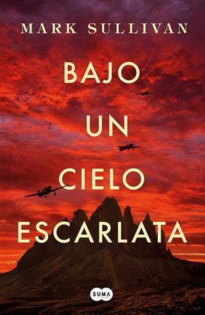 BAJO UN CIELO ESCARLATA | 9788491292975 | SULLIVAN, MARK T. | Llibreria Online de Tremp