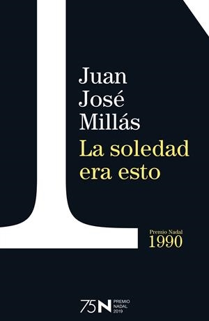 LA SOLEDAD ERA ESTO | 9788423354955 | MILLÁS, JUAN JOSÉ | Llibreria Online de Tremp