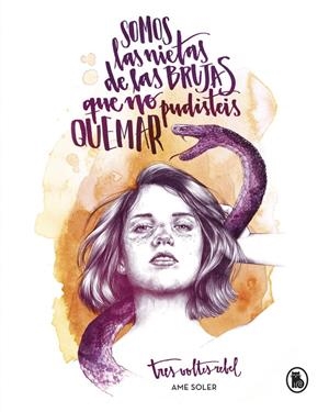 SOMOS LAS NIETAS DE LAS BRUJAS QUE NO PUDISTEIS QUEMAR | 9788402421678 | SOLER, AME