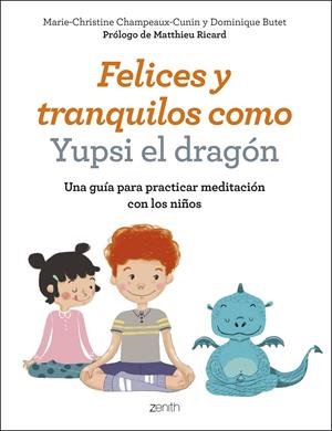 FELICES Y TRANQUILOS COMO YUPSI EL DRAGÓN | 9788408200758 | CHAMPEAUX-CUNIN, MARIE-CHRISTINE/BUTET, DOMINIQUE | Llibreria Online de Tremp