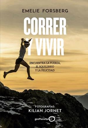 CORRER Y VIVIR | 9788408201106 | FORSBERG, EMELIE/JORNET, KILIAN | Llibreria Online de Tremp