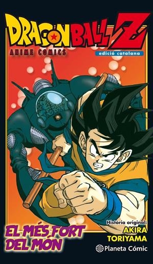 DRAGON BALL  Z ANIME COMIC. L'HOME MÉS FORT DEL MÓN | 9788491468288 | TORIYAMA, AKIRA | Llibreria Online de Tremp