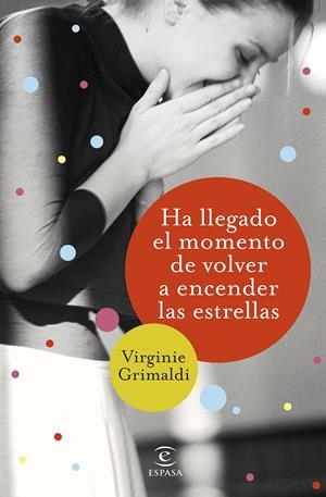 HA LLEGADO EL MOMENTO DE VOLVER A ENCENDER LAS ESTRELLAS | 9788467054781 | GRIMALDI, VIRGINIE | Llibreria Online de Tremp