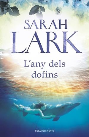 L'ANY DELS DOFINS | 9788417627140 | LARK, SARAH | Llibreria Online de Tremp