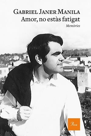 AMOR, NO ESTÀS FATIGAT | 9788475887470 | JANER MANILA, GABRIEL | Llibreria Online de Tremp