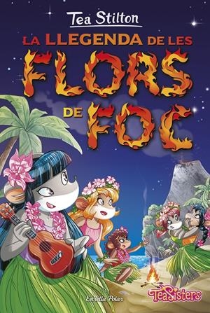 LA LLEGENDA DE LES FLORS DE FOC | 9788416520558 | STILTON, TEA | Llibreria Online de Tremp