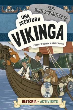 ELS HISTORIONAUTES. UNA AVENTURA VIKINGA | 9788424663780 | DURKIN, FRANCES/COOKE, GRACE | Llibreria Online de Tremp