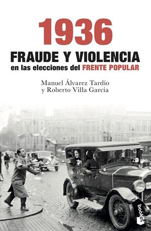 1936. FRAUDE Y VIOLENCIA EN LAS ELECCIONES DEL FRENTE POPULAR | 9788467054736 | VILLA GARCÍA, ROBERTO/ÁLVAREZ TARDÍO, MANUEL | Llibreria Online de Tremp