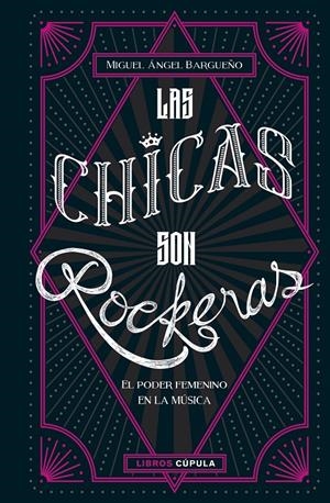LAS CHICAS SON ROCKERAS | 9788448025434 | BARGUEÑO, MIGUEL ÁNGEL | Llibreria Online de Tremp