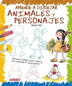 APRENDE A DIBUJAR ANIMALES Y PERSONAJES | 9788423699346 | CURTO MILÀ, ROSA MARIA | Llibreria Online de Tremp