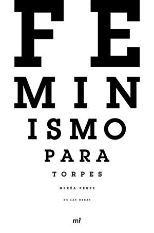 FEMINISMO PARA TORPES | 9788427045309 | PÉREZ DE LAS HERAS, NEREA | Llibreria Online de Tremp