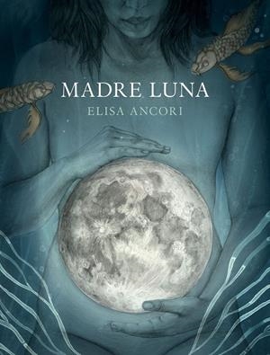 MADRE LUNA | 9788417560720 | ANCORI, ELISA | Llibreria Online de Tremp