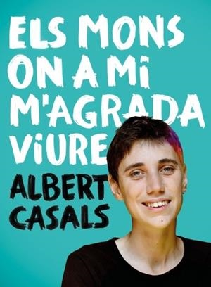 ELS MONS ON A MI M'AGRADA VIURE | 9788429777635 | CASALS, ALBERT | Llibreria Online de Tremp