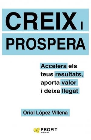 CREIX I PROSPERA | 9788417209551 | LÓPEZ VILLENA, ORIOL | Llibreria Online de Tremp