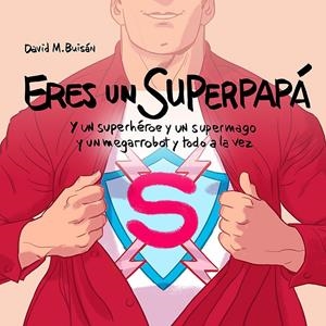 ERES UN SUPERPAPÁ | 9788408201892 | M. BUISÁS, DAVID | Llibreria Online de Tremp