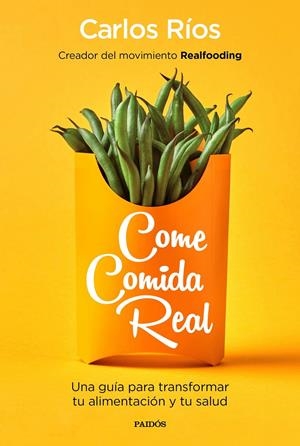 COME COMIDA REAL | 9788449335617 | RÍOS, CARLOS | Llibreria Online de Tremp